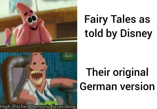 demon patrick laugh - Fairy Tales as told by Disney Their original German version HighPitched Demonic Screechingi