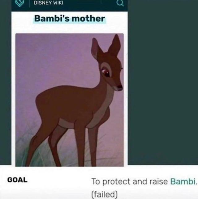 bambi's mom failed - Disney Wiki Q Bambi's mother Goal To protect and raise Bambi. failed