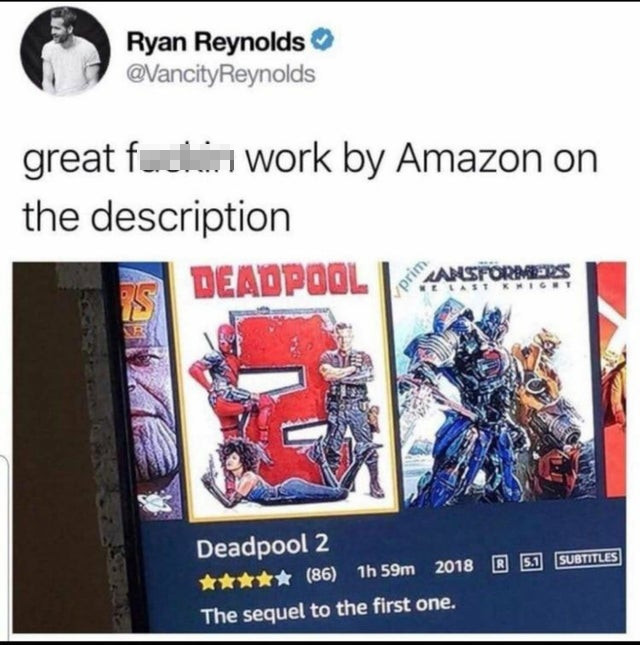 ryan reynolds amazon tweet - Ryan Reynolds Reynolds great fuck work by Amazon on the description Deadpool prim Ansformers E East Subtitles Deadpool 2 86 1h 59m 2018 R 5.1 The sequel to the first one.