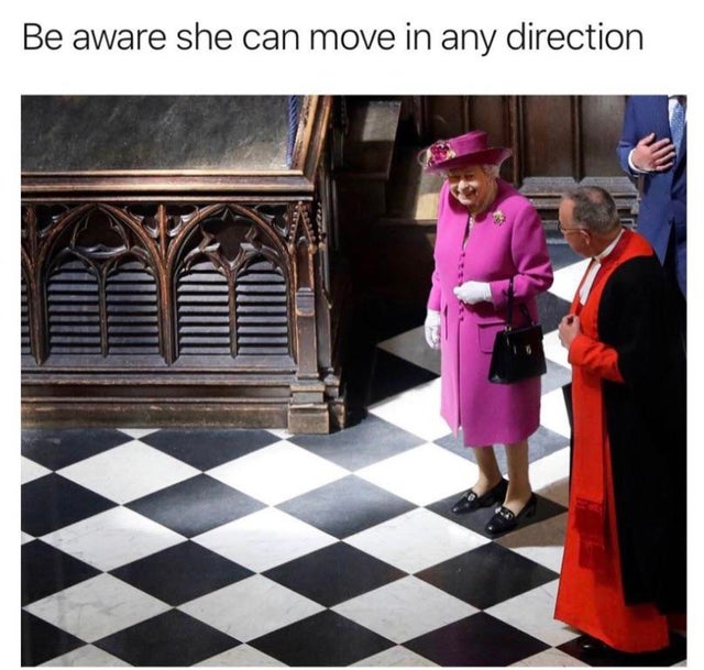 aware she can move in any direction - Be aware she can move in any direction
