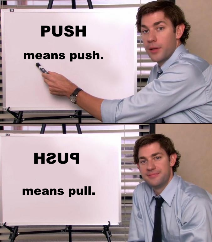 explaining meme template - Push means push. HZU9 means pull.