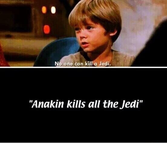 no one can kill a jedi - No one can kill a Jedi. Anakin kills all the Jedi