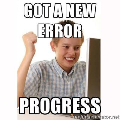 ll show him meme - Got A New Error Progress memegenerator.net