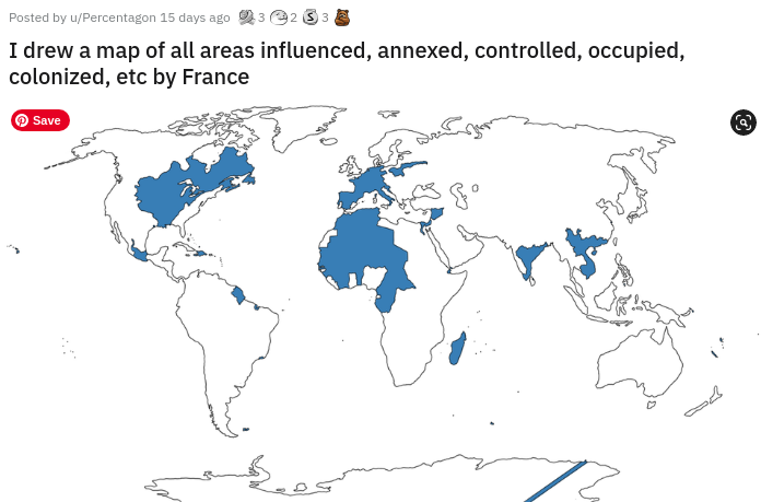 map - Posted by uPercentagon 15 days ago 32 33 I drew a map of all areas influenced, annexed, controlled, occupied, colonized, etc by France Save Boos