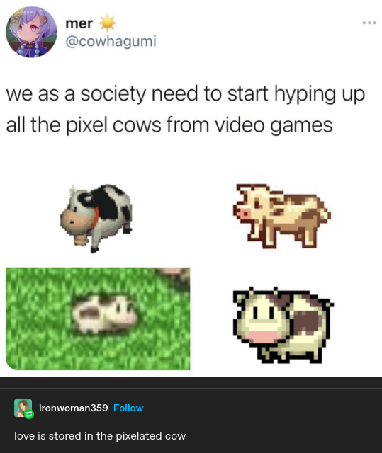 cow - mer we as a society need to start hyping up all the pixel cows from video games 3 9 ironwoman359 love is stored in the pixelated cow