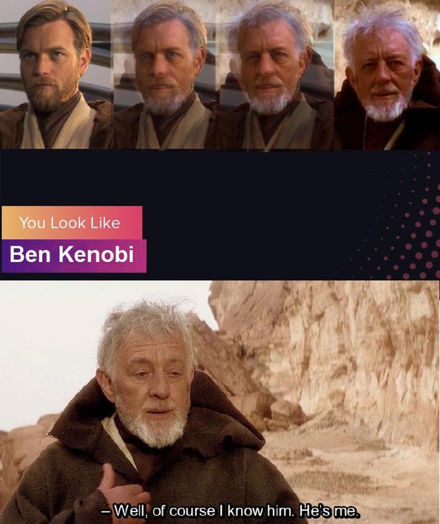 do you know someone over 30 who still plays video games - You Look Ben Kenobi Well, of course I know him. He's me.