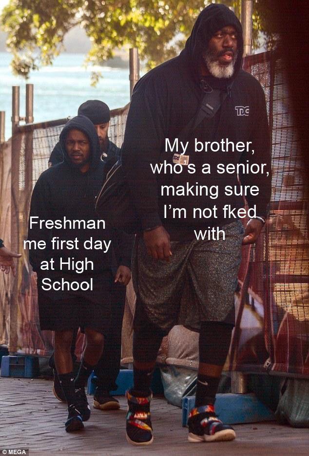 kendrick lamar bodyguard - Dc My brother, who's a senior, making sure I'm not fked with Freshman me first day at High School Mega