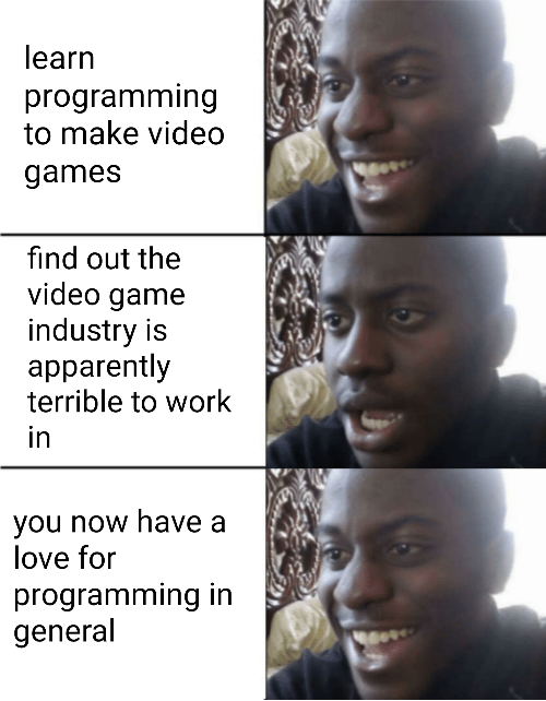 happy sad template - learn programming to make video games find out the video game industry is apparently terrible to work in you now have a love for programming in general