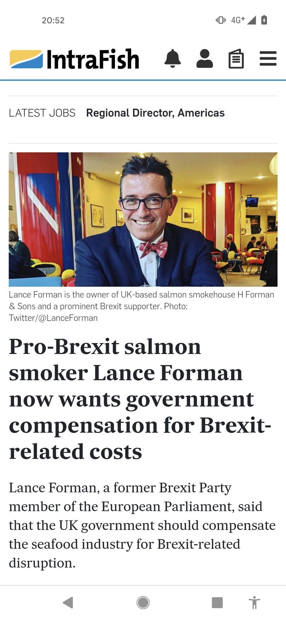 columnist - 4G IntraFish Iii Latest Jobs Regional Director, Americas Lance Forman is the owner of Ukbased salmon smokehouse H Forman & Sons and a prominent Brexit supporter. Photo Twitter ProBrexit salmon smoker Lance Forman now wants government compensat