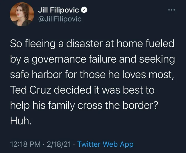 persephone can be the goddess of spring - Jill Filipovic So fleeing a disaster at home fueled by a governance failure and seeking safe harbor for those he loves most, Ted Cruz decided it was best to help his family cross the border? Huh. 21821 Twitter Web