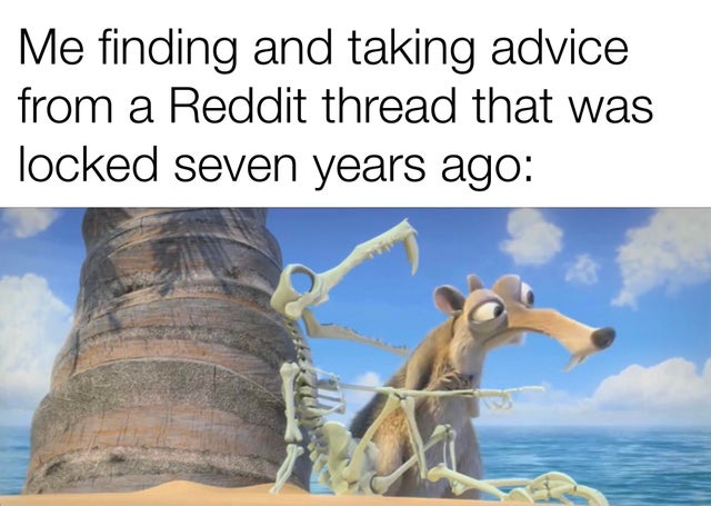 Ice Age: Continental Drift - Me finding and taking advice from a Reddit thread that was locked seven years ago