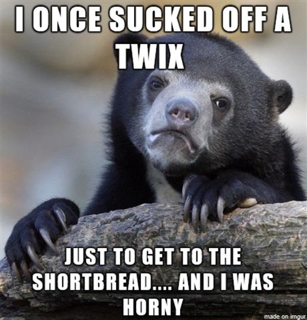 black friday funny quotes - I Once Sucked Off A Twix Just To Get To The Shortbread.... And I Was Horny made on imgur