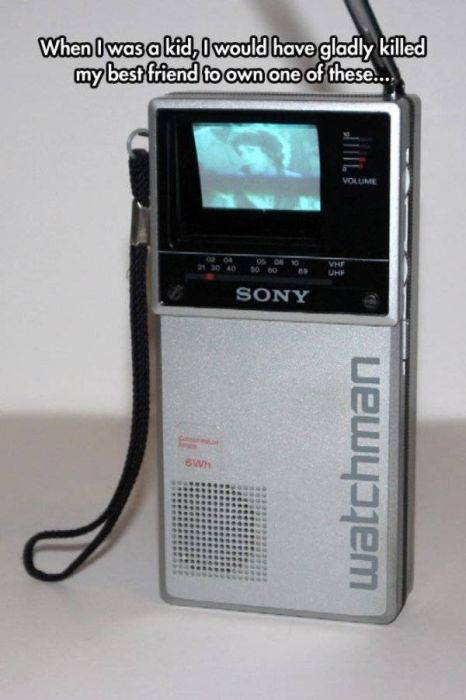 memes - watchman tv - When I was a kid, I would have gladly killed my best friend to own one of these.... Volume Sony watchman