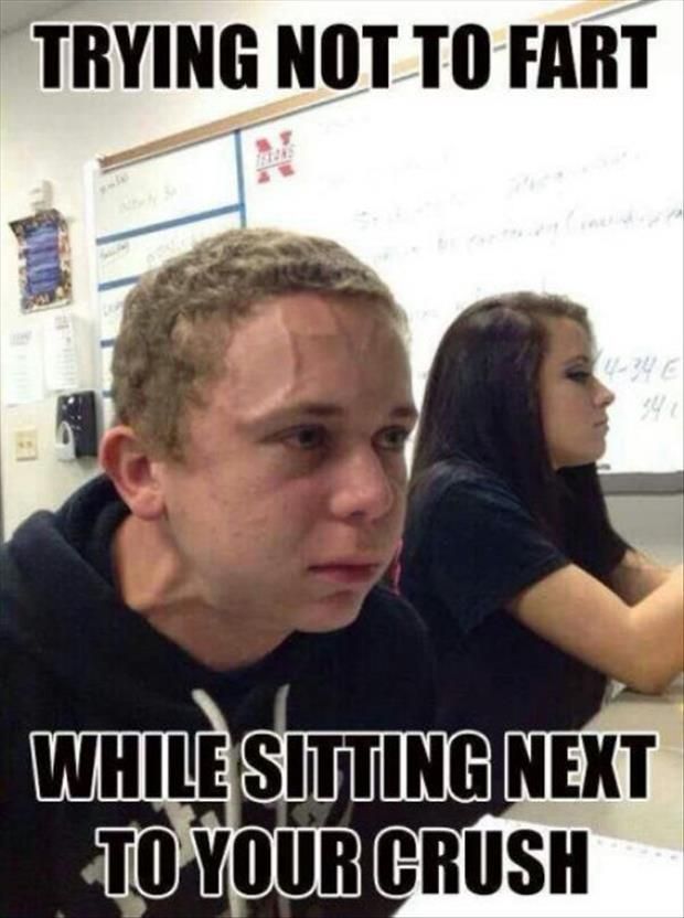 memes - funny meme - Trying Not To Fart While Sitting Next To Your Crush