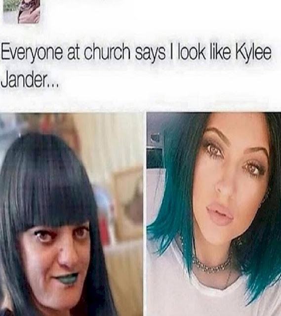 memes - people say i look like kylie jenner - Everyone at church says I look Kylee Jander...