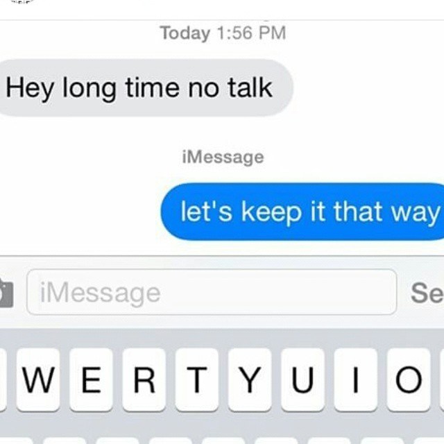 clever responses - Today Hey long time no talk iMessage let's keep it that way iMessage se Wertyuio