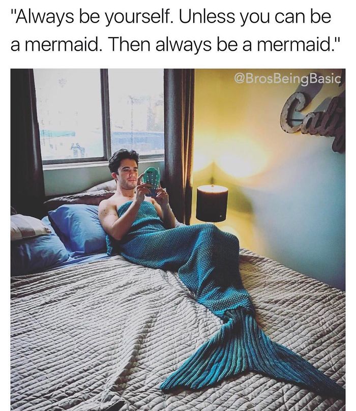 memes on mermaid - "Always be yourself. Unless you can be a mermaid. Then always be a mermaid."