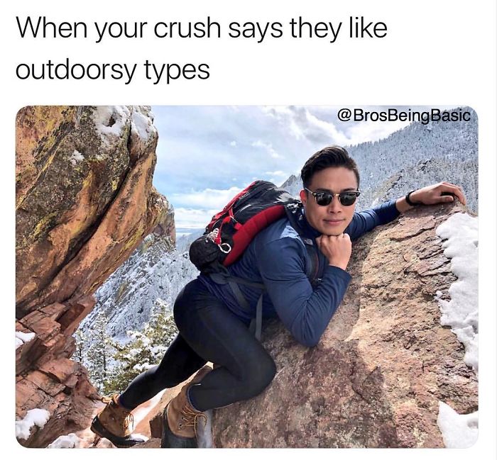 outdoorsy meme - When your crush says they outdoorsy types