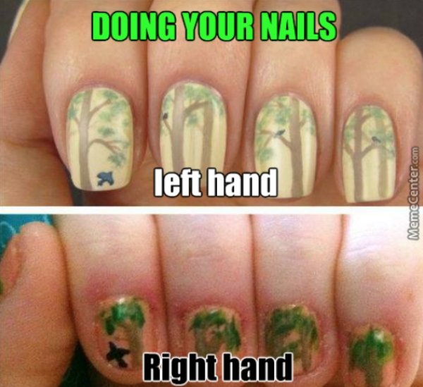 memes - memes only girls can relate - Doing Your Nails left hand Meme Center.com Right hand