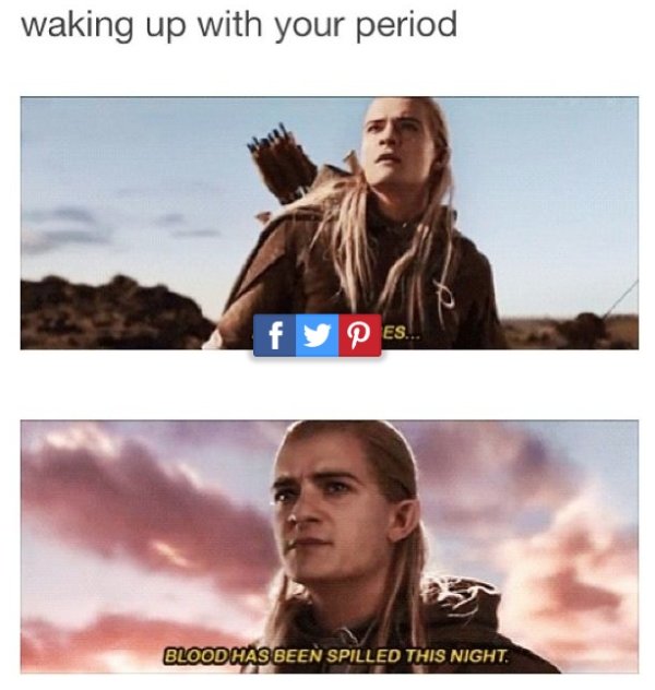 memes - your period memes - waking up with your period fyp Blood Has Been Spilled This Night.