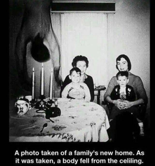 most creepy - A photo taken of a family's new home. As it was taken, a body fell from the celiling.