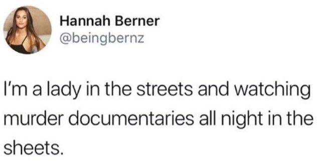 seme and uke zodiac signs - Hannah Berner I'm a lady in the streets and watching murder documentaries all night in the sheets.