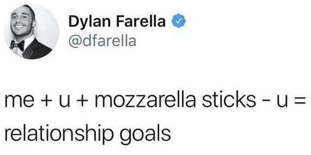 organization - Dylan Farella me U mozzarella sticks U relationship goals