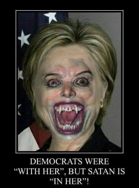 photo caption - Democrats Were With Her". But Satan Is "In Her!