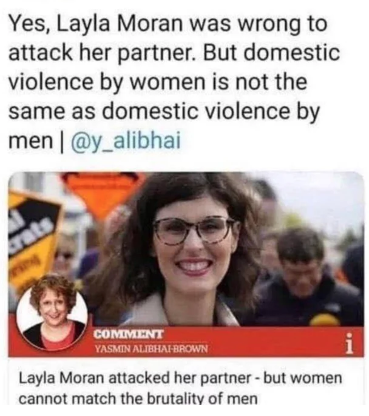 layla moran - Yes, Layla Moran was wrong to attack her partner. But domestic violence by women is not the same as domestic violence by men | Comment Yasmin Alibhabrown Layla Moran attacked her partner but women cannot match the brutality of men