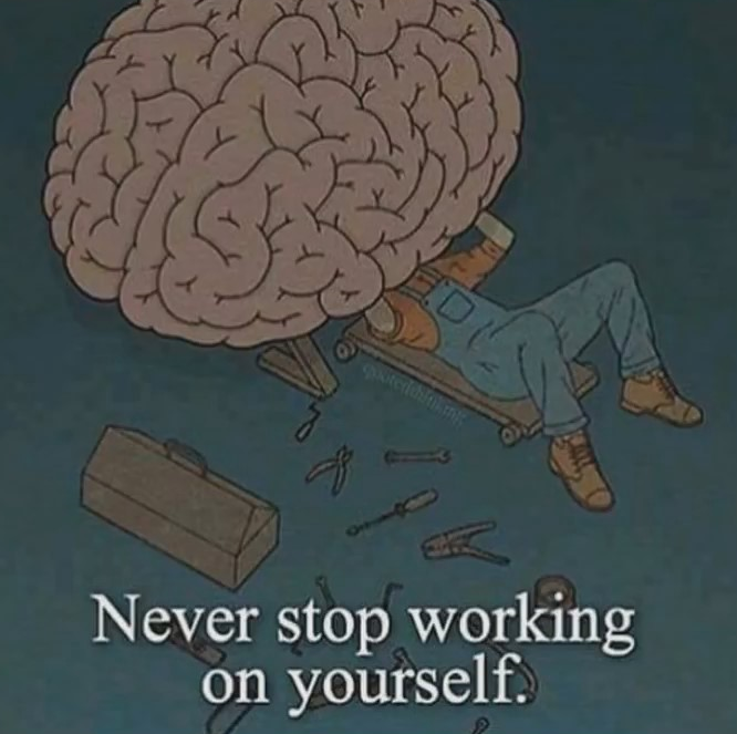 knowledge - Never stop working on yourself.