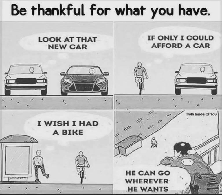 wish i could walk i wish - Be thankful for what you have. Look At That New Car If Only I Could Afford A Car Truth Inside Of You I Wish I Had A Bike He Can Go Wherever He Wants