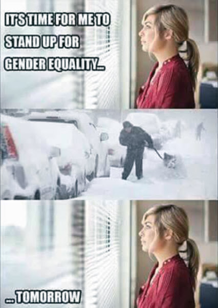 memes - gender equality tomorrow meme - It'S Time For Meto Stand Up For Gender Equality Tomorrow