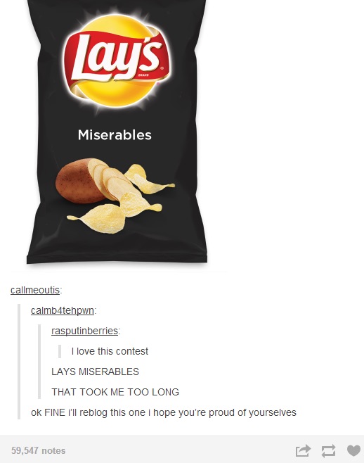 lays chicken chips - Lays Miserables callmeoutis calmb4tehown rasputinberries I love this contest Lays Miserables That Took Me Too Long ok Fine I'll reblog this one i hope you're proud of yourselves 59,547 notes