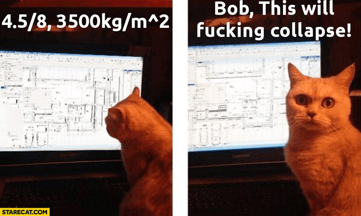 architect engineer meme - 4.58, gm^2 Bob, This will fucking collapse! Starecat.Com