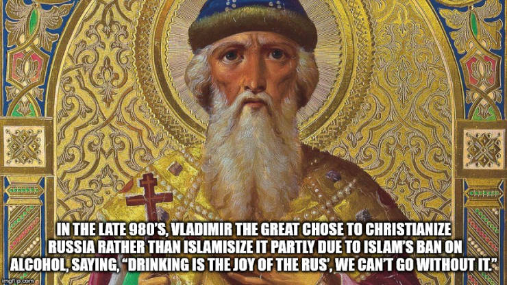 russia saints - Views 15 In The Late 980'S Vladimir The Great Chose To Christianize Russia Rather Than Islamisize It Partly Due To Islam'S Ban On Alcohol Saying "Drinking Is The Joy Of The Rus', We Can'T Go Without Itri marip.com