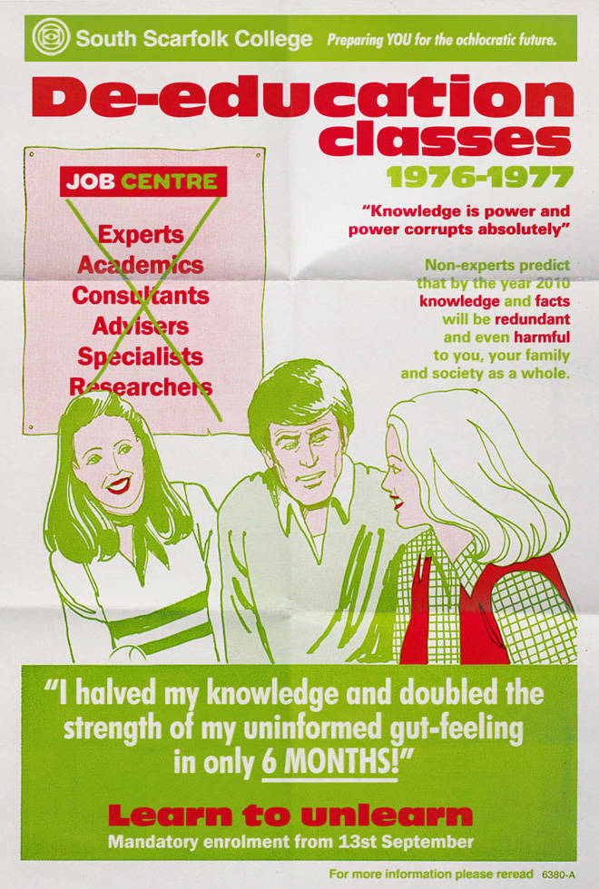 poster - South Scarfolk College Preparing You for the ochlocratic future. Deeducation classes 19761977 Job Centre "Knowledge is power and power corrupts absolutely" Experts Academics Consultants Advisers Specialists Researchers Nonexperts predict that by 