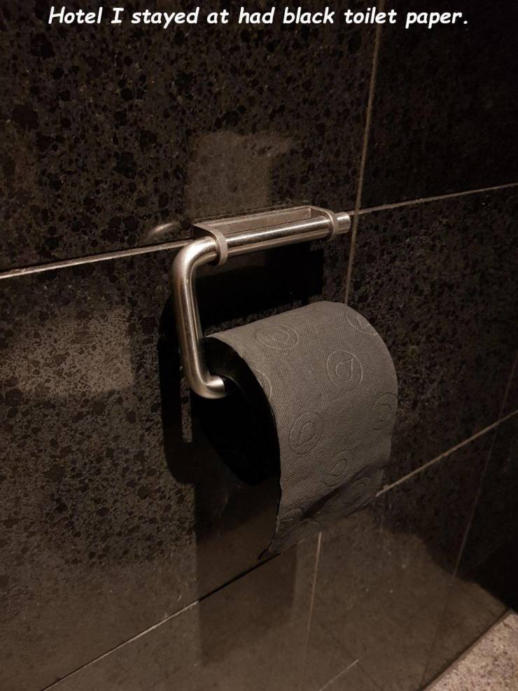 light - Hotel I stayed at had black toilet paper.