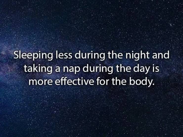 atmosphere - Sleeping less during the night and taking a nap during the day is more effective for the body.