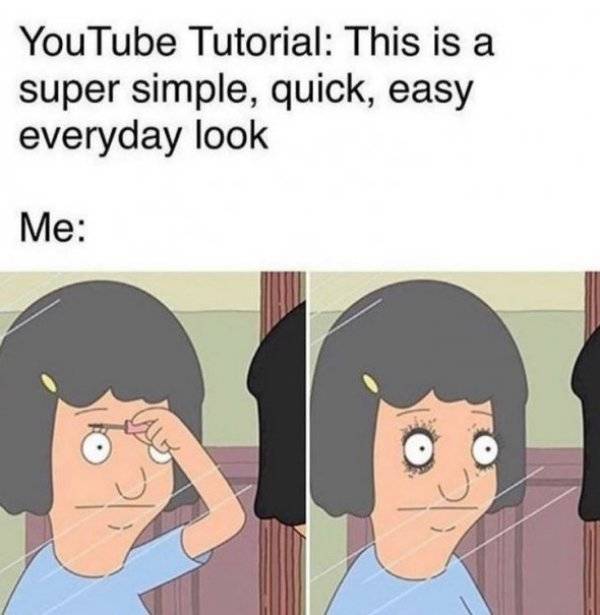 bobs burgers meme - YouTube Tutorial This is a super simple, quick, easy everyday look Me