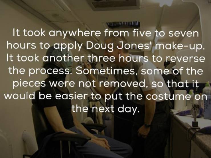 room - It took anywhere from five to seven hours to apply Doug Jones' makeup. It took another three hours to reverse the process. Sometimes, some of the pieces were not removed, so that it would be easier to put the costume on the next day.