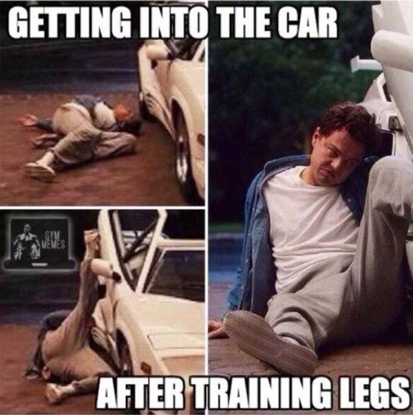 leg day - Getting Into The Car After Training Legs