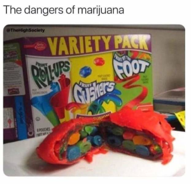 420 Memes - gusher fruit roll up sandwich - The dangers of marijuana Irietyp Foot Shera