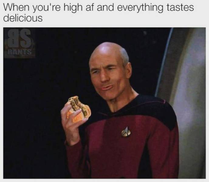 420 Memes - photo caption - When you're high af and everything tastes delicious Pants