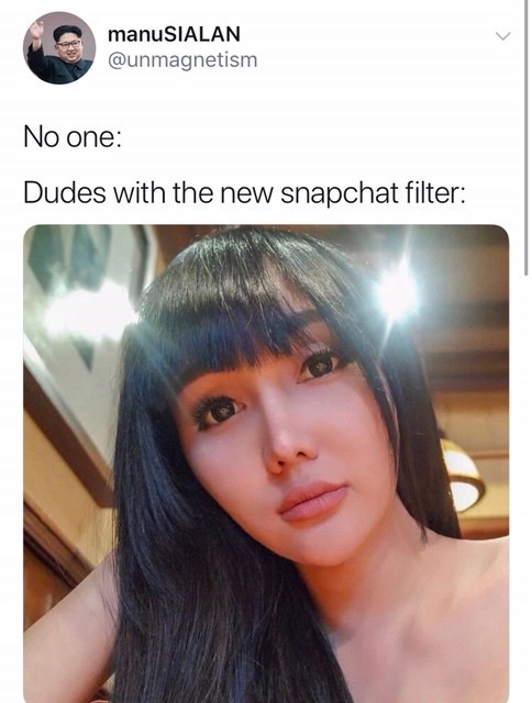 snapchat filter dudes with the new snapchat filter - manuSIALAN No one Dudes with the new snapchat filter