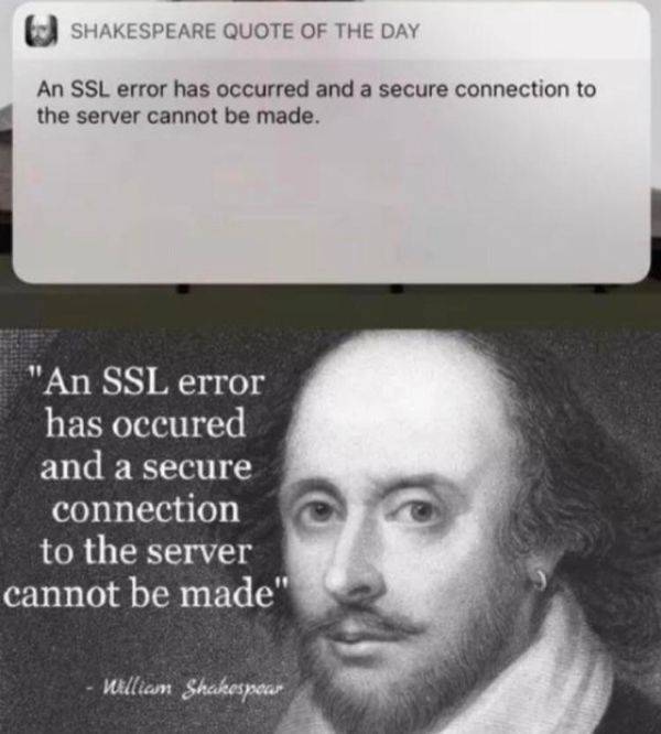 funny memes -shakespeare quote of the day ssl error - Shakespeare Quote Of The Day An Ssl error has occurred and a secure connection to the server cannot be made.