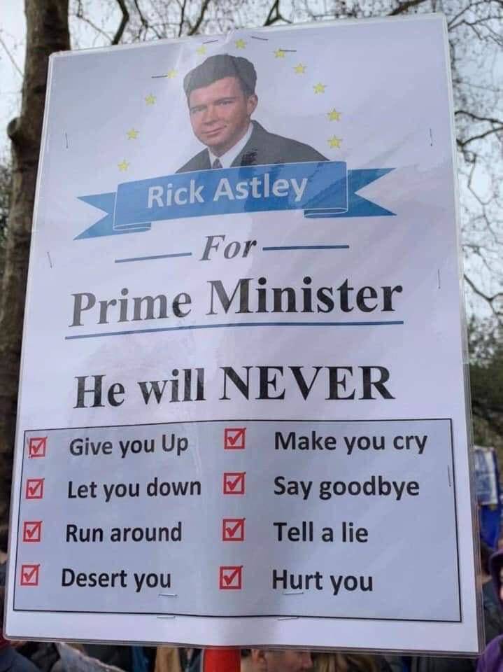 funny rick astley for prime minister - Rick Astley For Prime Minister He will Never Give you Up Make you cry Let you down Say goodbye |Run around Tell a lie Desert you Hurt you