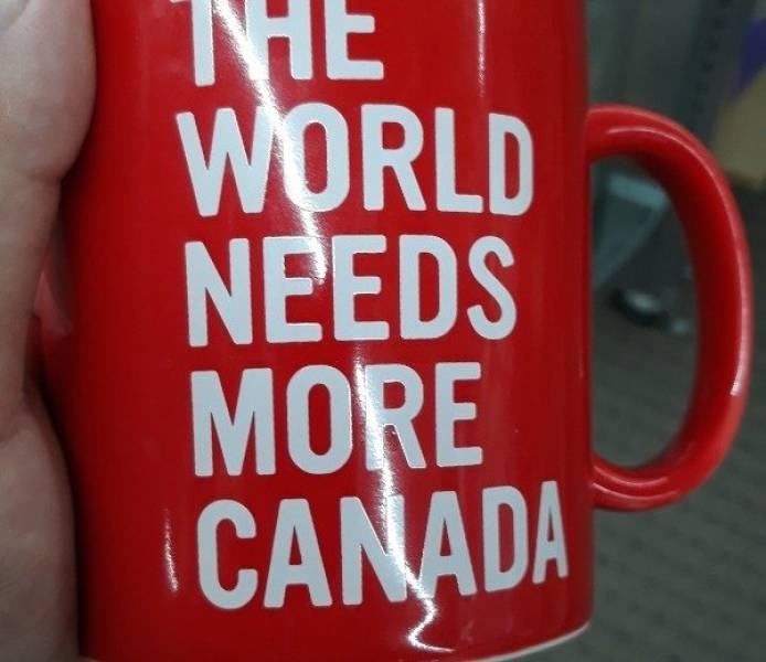 signage - The World Needs More Canada