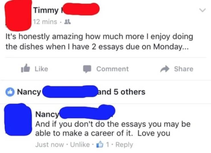 savage comebacks - It's honestly amazing how much more I enjoy doing the dishes when I have 2 essays due on Monday... Comment Nancy and 5 others Nancy And if you don't do the essays you may be able to make a career of it. Love you Just now. Un. 1.