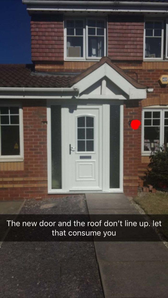 ocd house - The new door and the roof don't line up. let that consume you