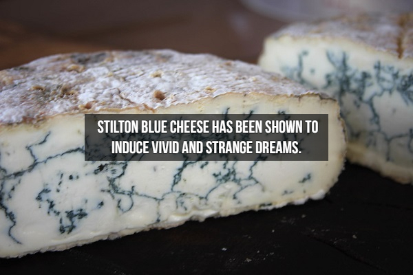 blue cheese - Stilton Blue Cheese Has Been Shown To Induce Vivid And Strange Dreams.